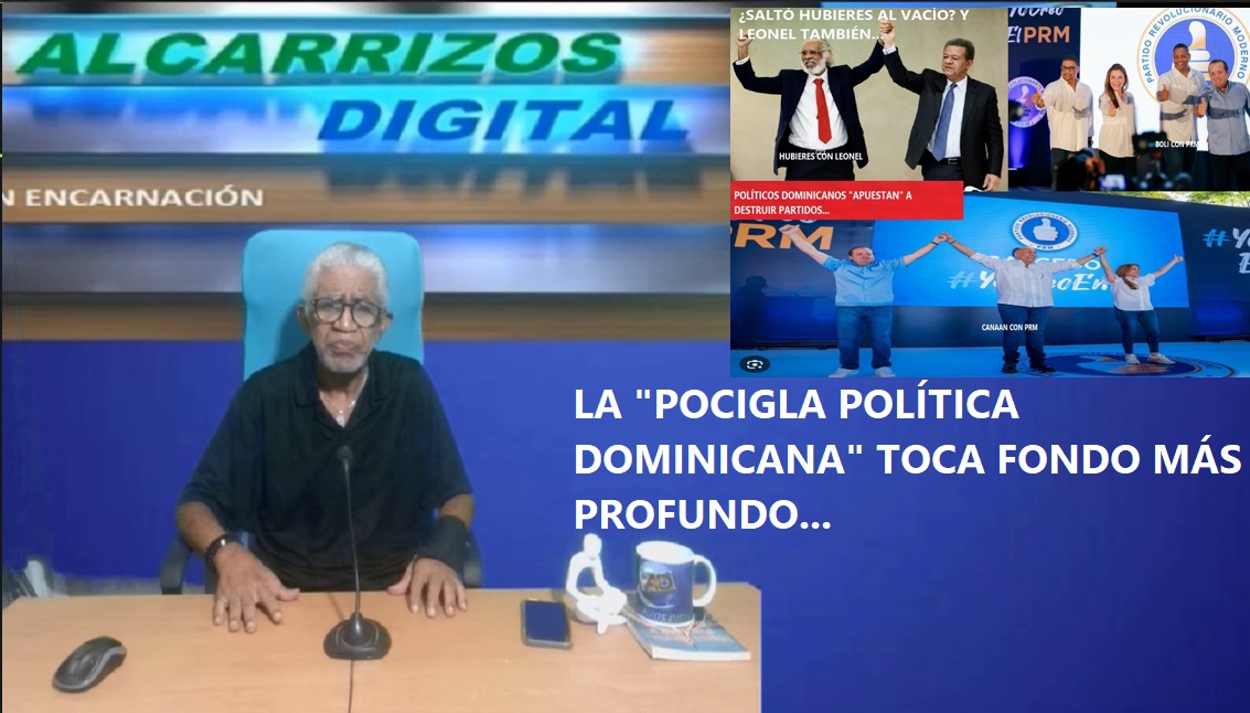 “POCIGLA POLÍTICA” DOMINICANA toca fondo más profundo…