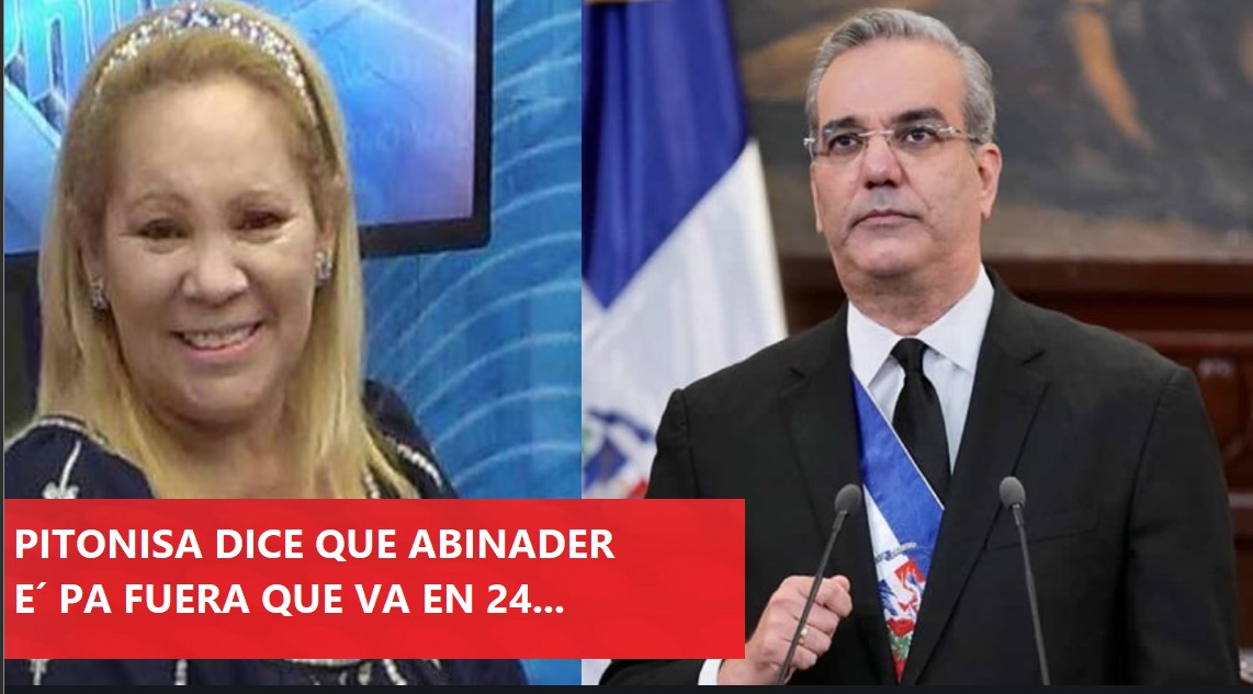 PITONISA DICE ABINADER E´PA FUERA QUE VA; Erró con Margarita Cedeño…