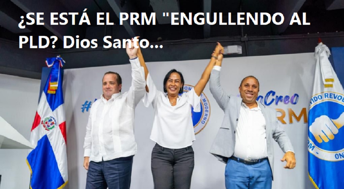 PRM “VACÍA” PLD; La “pocigla” sigue curso…