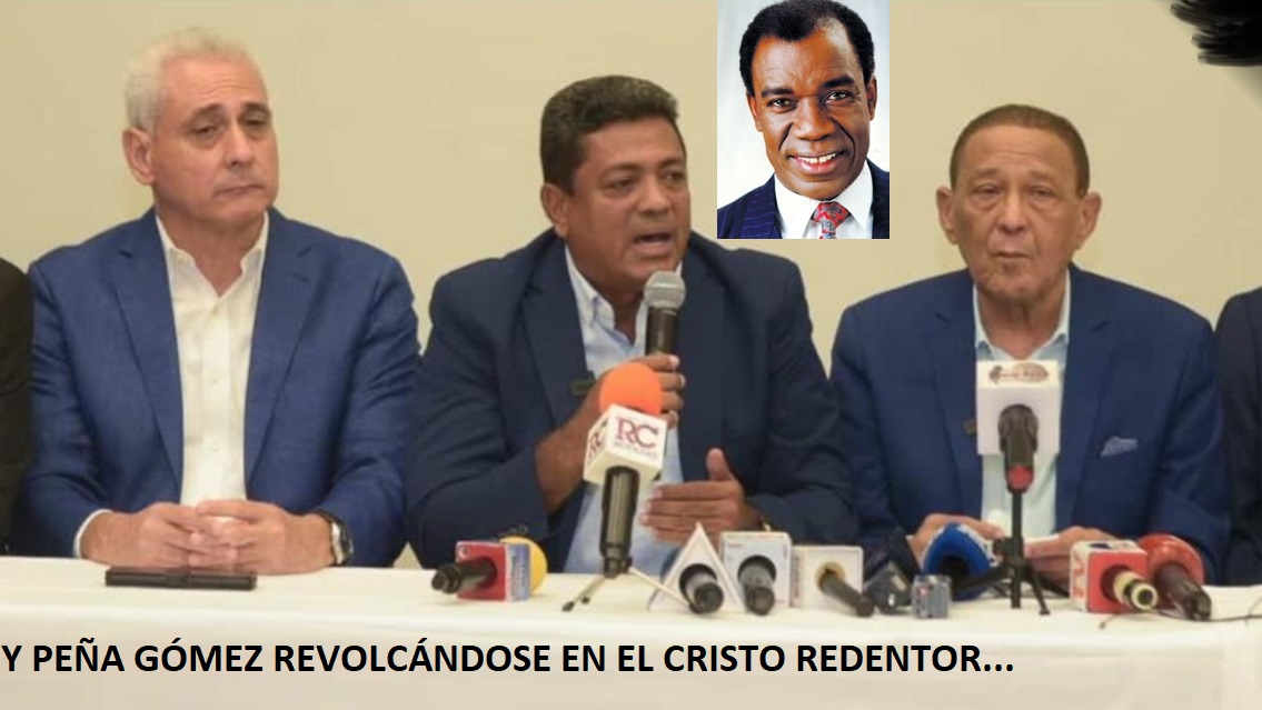 Y PEÑA GÓMEZ “SE REVUELCA” en el Cristo Redentor…