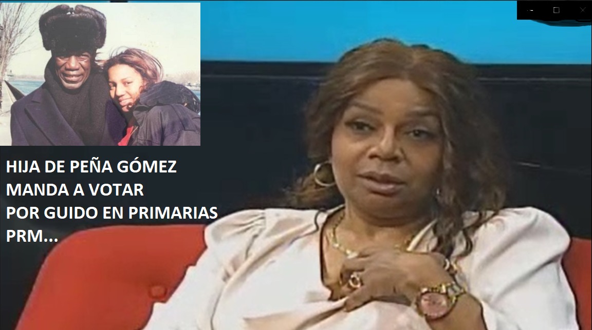HIJA DE PEÑA GÓMEZ MANDA A VOTAR POR GUIDO en Primarias PRM…