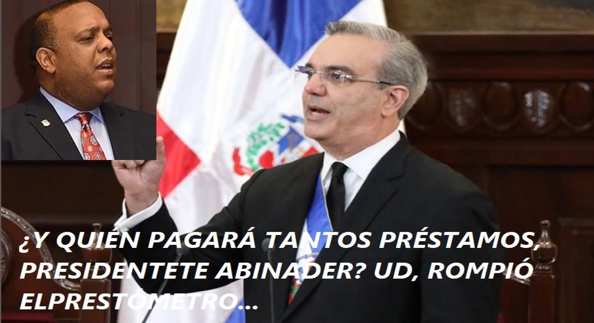 ABINADER “ROMPE PRESTÓMETRO”, dice diputado….