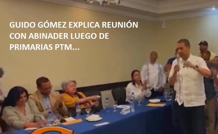 GUIDO GÓMEZ EXPLICA REUNIÓN CON ABINADER luego de Primarias del PRM -VIDEO-…
