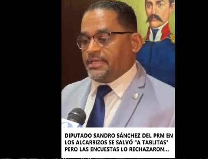 DDIPUTADO SANDRO SÁNCHEZ DE LOS ALCARRIZOS SALVADO POR RESERVA; encuesta lo rechazó…