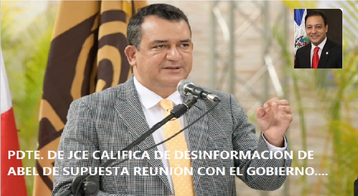 ABEL INICIA “PATALEO” TEMPRANO; JCE lo desmiente…